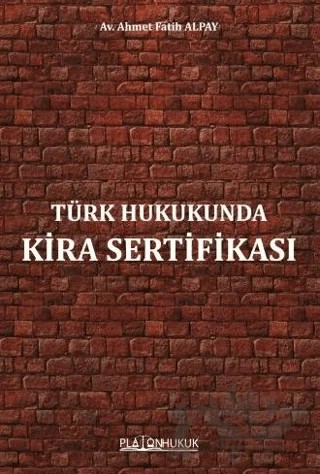 Türk Hukukunda Kira Sertifikası – Ahmet Fatih Alpay – Platon Hukuk kitap kapağı