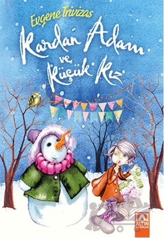 Kardan Adam ve Küçük Kız – Evgene Trivizas – Altın Kitaplar kitap kapağı