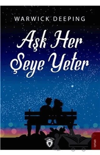 Aşk Her Şeye Yeter – Warwick Deeping – Dorlion Yayınları kitap kapağı