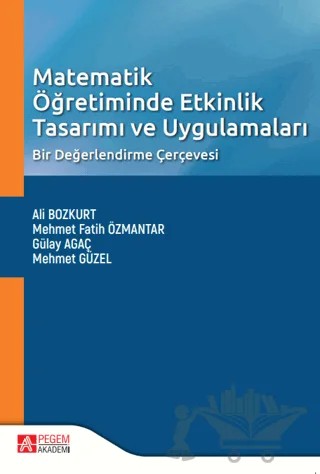 Matematik Öğretiminde Etkinlik Tasarımı ve Uygulamaları – Mehmet Güzel, Mehmet Fatih Özmantar, Gülay Ağaç, Ali Bozkurt – Pegem Akademi Yayıncılık kitap kapağı