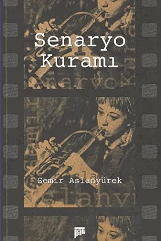 Senaryo Kuramı – Semir Aslanyürek – Pan Yayıncılık kitap kapağı