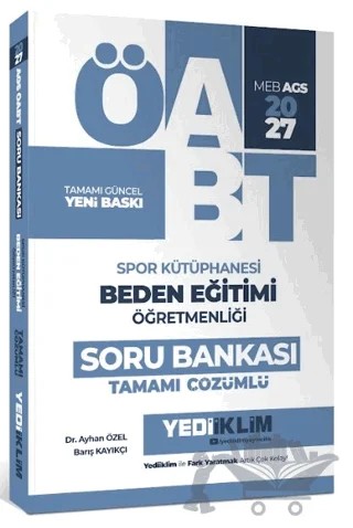 2027 MEB AGS ÖABT Spor Kütüphanesi Beden Eğitimi Öğretmenliği Tamamı Çözümlü Soru Bankası – Ayhan Özel, Barış Kayıkçı – Yediiklim Yayınları kitap kapağı