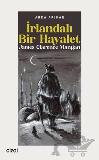 İrlandalı Bir Hayalet James Clarence Mangan – Arda Arıkan – Çizgi Kitabevi Yayınları kitap kapağı
