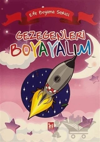 Gezegenleri Boyayalım - Efe Boyama Serisi – Kolektif – Altın Post Yayıncılık kitap kapağı