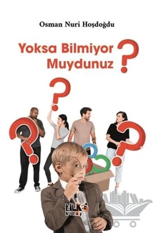 Yoksa Bilmiyor muydunuz? – Osman Nuri Hoşdoğdu – Tilki Kitap kitap kapağı