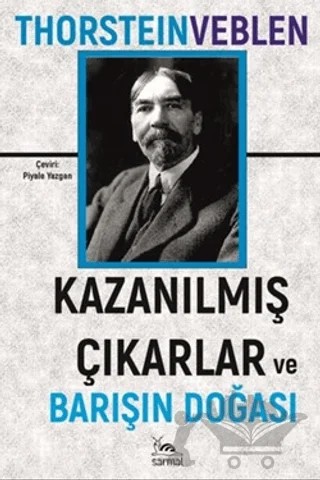 Kazanılmış Çıkarlar ve Barışın Doğası – Thorstein Veblen – Sarmal Kitabevi kitap kapağı