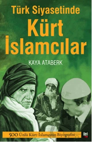 Türk Siyasetinde Kürt İslamcılar – Kaya Ataberk – İleri Yayınları kitap kapağı