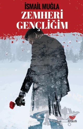 Zemheri Gençliğim – İsmail Muğla – Efsus Yayınları kitap kapağı