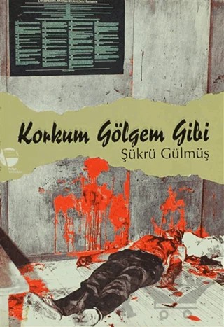 Korkum Gölgem Gibi – Şükrü Gülmüş – Belge Yayınları kitap kapağı