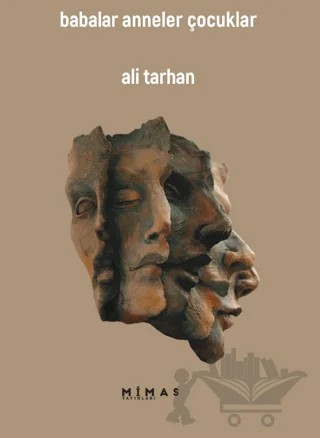 Babalar Anneler Çocuklar – Ali Tarhan – Mimas Yayınları kitap kapağı