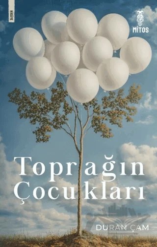 Toprağın Çocukları – Duran Çam – Mitos Yayınları kitap kapağı