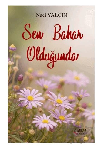 Sen Bahar Olduğunda – Naci Yalçın – Armageddon kitap kapağı