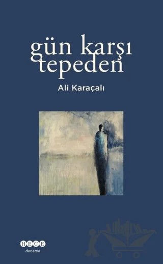 Gün Karşı Tepeden – Ali Karaçalı – Hece Yayınları kitap kapağı