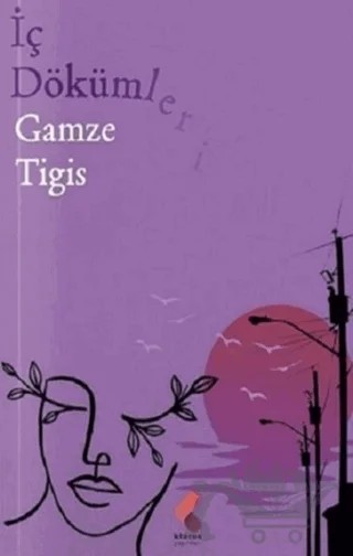 İç Dökümleri – Gamze Tigis – Klaros Yayınları kitap kapağı