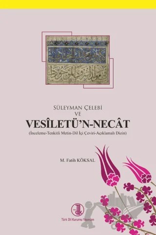 Süleyman Çelebi ve Vesiletü'n-Necat – M. Fatih Köksal – Türk Dil Kurumu Yayınları kitap kapağı