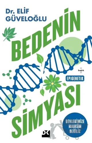 Bedenin Simyası – Elif Güveloğlu – Doğan Kitap kitap kapağı
