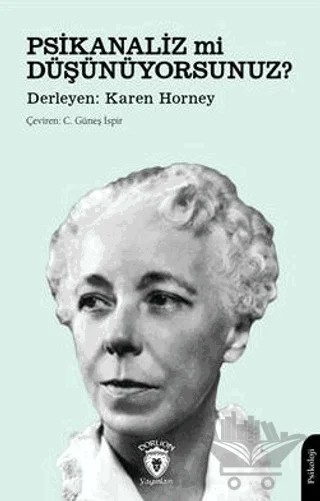 Psikanaliz mi Düşünüyorsunuz? – Karen Horney – Dorlion Yayınları kitap kapağı