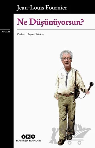 Ne Düşünüyorsun? – Jean Louis Fournier – Yapı Kredi Yayınları kitap kapağı