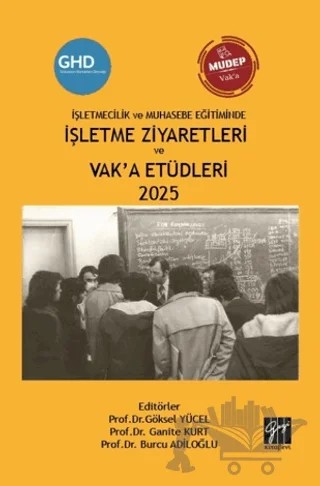 İşletmecilik ve Muhasebe Eğitiminde İşletme Ziyaretleri ve Vak’a Etüdleri 2025 – Kolektif – Gazi Kitabevi kitap kapağı