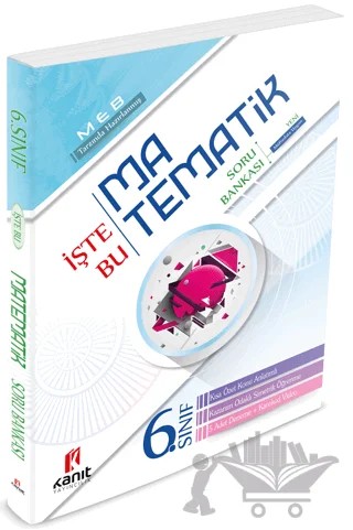 6. Sınıf Matematik İşte Bu Soru Bankası – Kolektif – Kanıt Yayıncılık kitap kapağı
