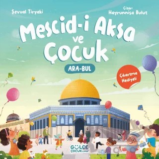 Mescid-i Aksa ve Çocuk (Çıkartma Hediyeli, Ara - Bul Kitabı) – Şevval Tiryaki – Timaş Gülce Çocuk kitap kapağı