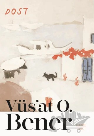 Dost – Vüs'at O. Bener – Everest Yayınları kitap kapağı