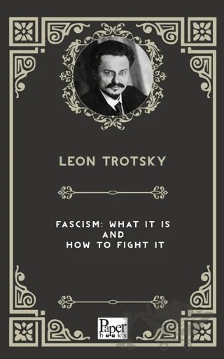 Fascism What It Is And How To Fight It – Leon Trotsky – Paper Books kitap kapağı