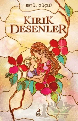 Kırık Desenler – Betül Güçlü – Ren Kitap kitap kapağı