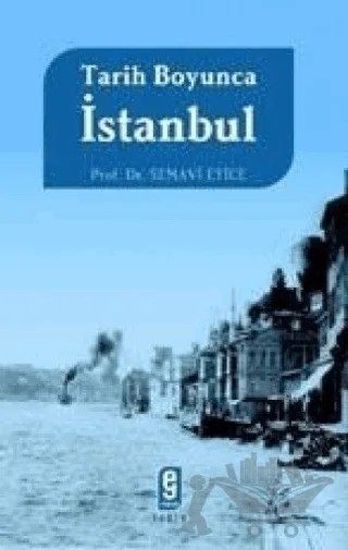 Tarih Boyunca İstanbul – Semavi Eyice – Etkileşim Yayınları kitap kapağı