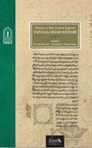 Dönemi ve İlim Çevresi Işığında Yanyalı Esad Efendi – Cahid Şenel, Harun Kuşlu, M. Sait Özervarlı – İsam Yayınları kitap kapağı