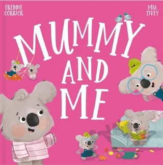 Mummy and Me – Freddie Corrick – IMAGINE THAT kitap kapağı