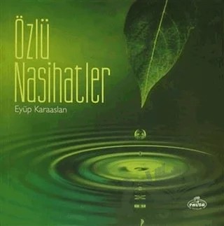 Özlü Nasihatler – Eyüp Karaaslan – Ravza Yayınları kitap kapağı