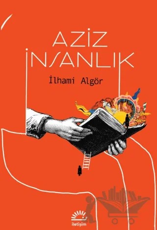 Aziz İnsanlık – İlhami Algör – İletişim Yayınevi kitap kapağı