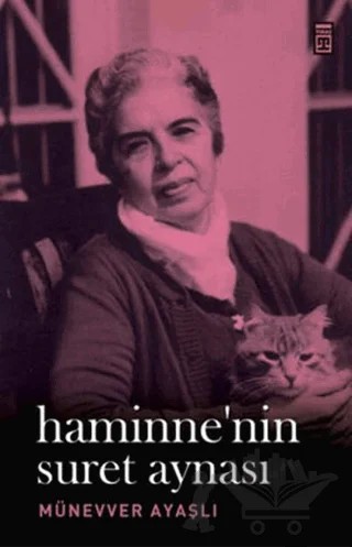 Haminne’nin Suret Aynası – Münevver Ayaşlı – Timaş Yayınları kitap kapağı