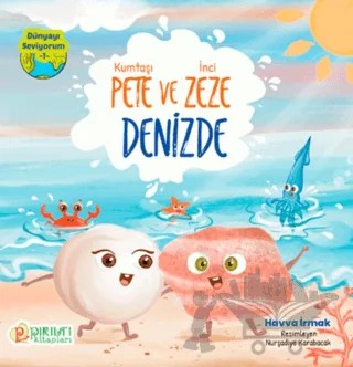 Kumtaşı Pete ve İnci Zeze Denizde – Havva İrmak – Pırıltı Kitapları - Erkam kitap kapağı