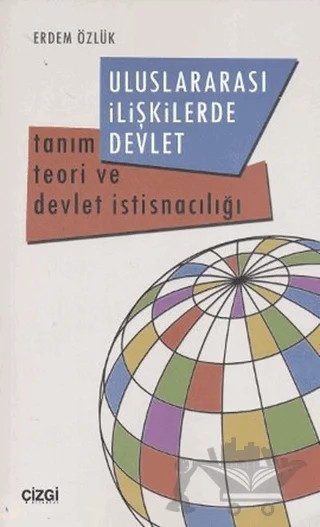 Uluslararası İlişkilerde Devlet – Erdem Özlük – Çizgi Kitabevi Yayınları kitap kapağı