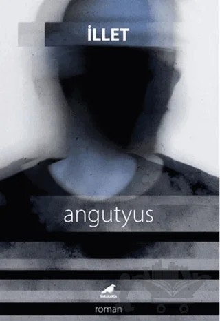 İllet – Angutyus – Kara Karga Yayınları kitap kapağı