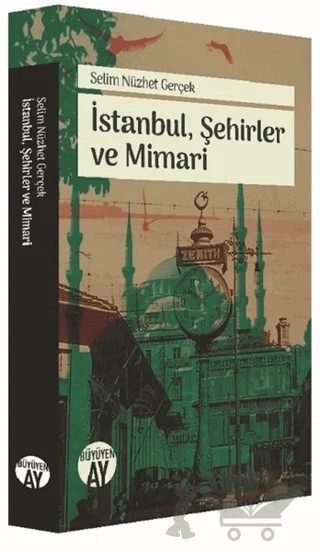 İstanbul, Şehirler ve Mimari – Selim Nüzhet Gerçek – Büyüyen Ay Yayınları kitap kapağı