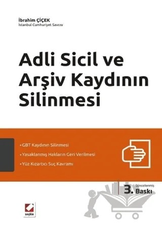 Adli Sicil ve Arşiv Kaydının Silinmesi – İbrahim Çiçek – Seçkin Yayıncılık kitap kapağı