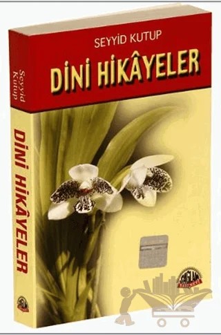 Dini Hikayeler – Seyyid Kutub – Sağlam Yayınevi kitap kapağı