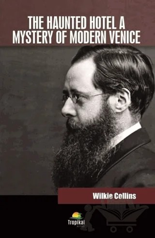 The Haunted Hotel A Mystery of Modern Venice – Wilkie Collins – Tropikal Kitap kitap kapağı