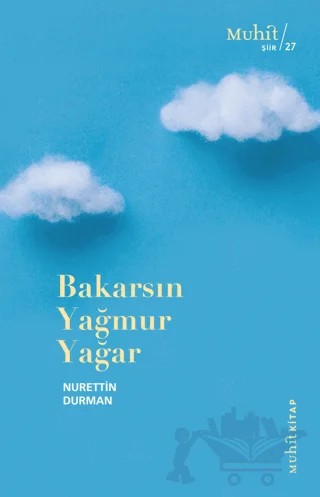 Bakarsın Yağmur Yağar – Nurettin Durman – Muhit Kitap kitap kapağı
