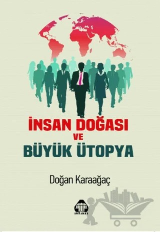 İnsan Doğası ve Büyük Ütopya – Doğan Karaağaç – Alan Yayıncılık kitap kapağı