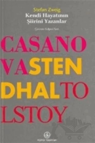 Kendi Hayatının Şiirini Yazanlar Casanova / Stendhal / Tolstoy – Stefan Zweıg – İş Bankası Kültür Yayınları kitap kapağı