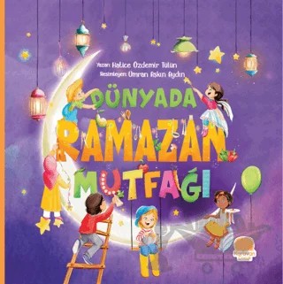 Dünyada Ramazan Mutfağı – Hatice Özdemir Tülün – Karavan Çocuk Yayınları kitap kapağı