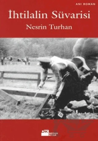 İhtilalin Süvarisi – Nesrin Turhan – Doğan Kitap kitap kapağı