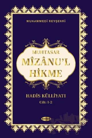 Muhtasar Mizanu'l Hikme Hadis Külliyatı (1-2 Cilt Tek Kitap) – Muhammed Reyşehri – Kevser Yayınları kitap kapağı