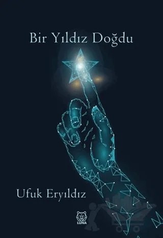 Bir Yıldız Doğdu – Ufuk Eryıldız – Luna Yayınları kitap kapağı