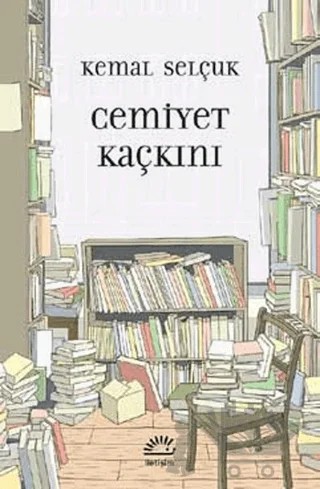 Cemiyet Kaçkını – Kemal Selçuk – İletişim Yayınevi kitap kapağı