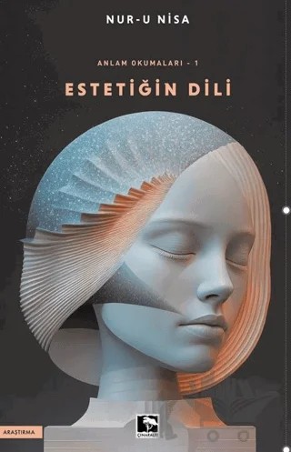 Anlam Okumaları/Estetiğin Dili -1 – Nur-u Nisa – Çınaraltı Yayınları kitap kapağı
